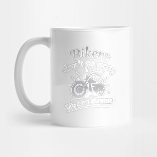 Bikers Don’t Go Gray Mug